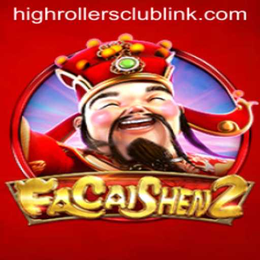 FaCaiShen2: A Thrilling Addition to the High Rollers Club