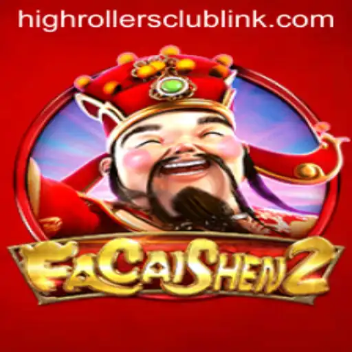 FaCaiShen2: A Thrilling Addition to the High Rollers Club