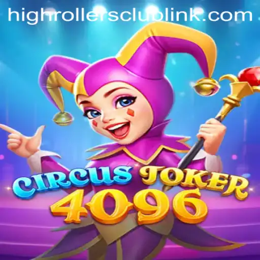 Step Right Up to CircusJoker4096: Explore the Marvels of the HighRollersClub