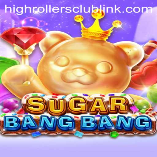 Exploring the Exciting World of SUGARBANGBANG: A Guide to Game Mechanics and the HighRollersClub