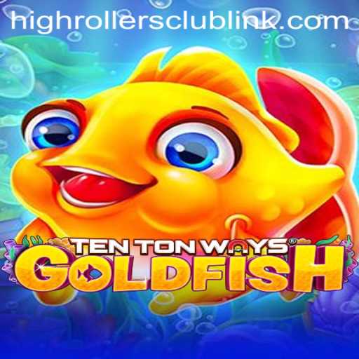 Discover the Exciting World of TenTonWaysGoldfish and the HighRollersClub